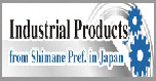 Industrial goods of Japan Shimane prefecture